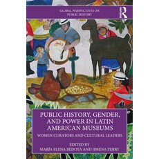 (英文圖書)Public History Gender and Power in Latin American Museums: Women Curators and... 平裝版, Routledge, 英文