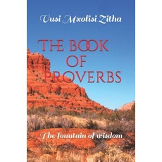 The book of proverbs: The fountain of wisdom Paperback, Independently Published
