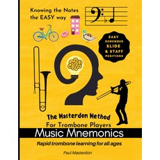트롬본 플레이어를 위한 음악 기념비: 모든 연령대를 빠른 학습과 쉬운 리콜 슬라이드 및 스태프 포지션