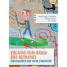 Creative Play-Based Dbt Activities for Children and Their Caregivers Paperback, Rowman & Littlefield Publis..., English, 9781538138670