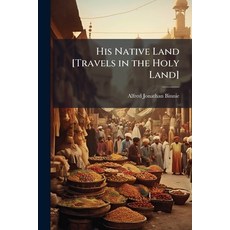 (英文圖書)His Native Land [Travels in the Holy Land] 平裝版, Nabu Press, 英文