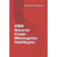 (영문도서) VB6 Source Code: Winmgmts GetAsync Paperback, Independently Published, English, 9781730837142