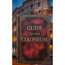 (英文圖書)Guide to the Colosseum 平裝版, Independently Published, 英文