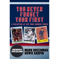 You Never Forget Your First: A Collection of New York Rangers Firsts. Paperback, Press Box Publishing