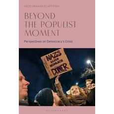 (영문도서)Beyond the Populist Moment: Perspectives on Democracy's Crisis Hardcover, Bloomsbury Academic, English, 9781350574755
