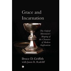 (英文圖書)Grace and Incarnation: The Oxford Movement's Shaping of the Character of Modern... 平裝版, James Clarke Company, 英文, 平裝本