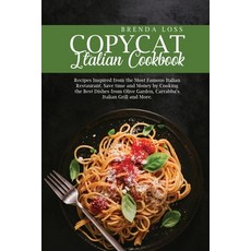 The Ultimate Copycat Italian Cookbook: Recipes Inspired from the Most Famous Italian Restaurant. Sav... Paperback, Brenda Loss, English, 9781801863391