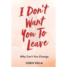 (英文圖書)I Don't Want You to Leave: Why Can't You Change 精裝版, Beyond Publishing, 英文