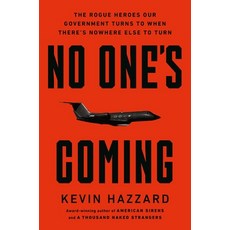 (영문도서)No One's Coming: The Rogue Heroes Our Government Turns to When There's Nowhere E... Hardcover, Grand Central Publishing, English, 9780306835186