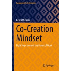 (영문도서) Co-Creation Mindset: Eight Steps Towards the Future of Work Paperback, Springer, English, 9783031211935