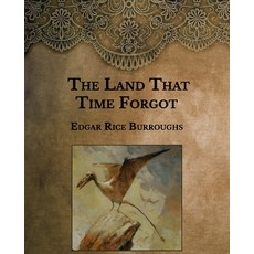 The Land That Time Forgot: Large Print Paperback, Independently Published, English, 9798594343481