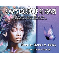 (영문도서)Always Looking Up At Heaven Hardcover, Cherish M. Holley, English, 9798349516283