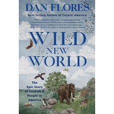 (영문도서) Wild New World: The Epic Story of Animals and People in America Paperback, W. W. Norton & Company, English, 9781324065913