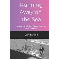 (영문도서)Running Away on the Sea: A Coming-of-Age Voyage into the Wild Unknown Paperback, Independently Published, English, 9798288309687