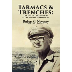 (영문도서) Tarmacs and Trenches: The Life and Disappearance of Lt Gen Millard F. Harmon Jr. Paperback, Robert G. Novotny, English, 9798869207968