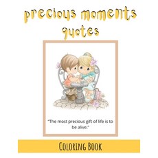 precious moments quotes coloring book: a wonderful coloring book quotes about precious moments great... Paperback, Independently Published