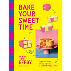 (영문도서)Bake Your Sweet Time: Different Takes on Classic Bakes to Fit the Time You Have Hardcover, Murdoch Books, English, 9781761501173