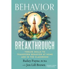 (영문도서) Behavior Breakthrough Paperback, Morgan James Publishing, English, 9781636984933