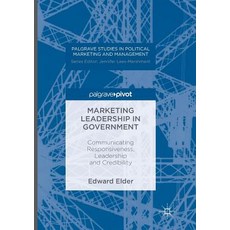 (영문도서) Marketing Leadership in Government: Communicating Responsiveness Leadership and Credibility Paperback, Palgrave MacMillan, English, 9781349956753