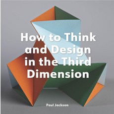 (영문도서) How to Think and Design in the Third Dimension Paperback, Laurence King, English, 9781529432046