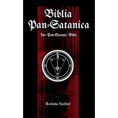 (英文圖書)Biblia Pan-Satanica: The Pan-Satanic Bible 精裝版, Ecclesia Luciferi, 英文