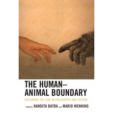 (영문도서) The Human-Animal Boundary: Exploring the Line in Philosophy and Fiction Paperback, Lexington Books, English, 9781498557849