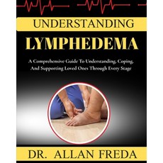 (영문도서)Understanding lymphedema: A Comprehensive Guide To Understanding Coping And Su... Paperback, Independently Published, English, 9798268369533