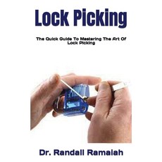 (영문도서) Lock Picking: The Quick Guide To Mastering The Art Of Lock Picking Paperback, Independently Published, English, 9798491619184