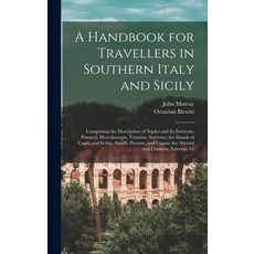 (영문도서) A Handbook for Travellers in Southern Italy and Sicily: Comprising the Description of Naples ... Hardcover, Legare Street Press, English, 9781015990807