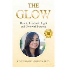 (英文圖書)The Glow: How to Lead with Light and Live with Purpose. A Woman's Guide for Sust... 精裝版, Achieve Education, LLC, 英文