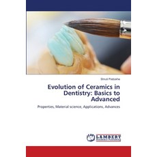 (영문도서)Evolution of Ceramics in Dentistry: Basics to Advanced Paperback, LAP Lambert Academic Publis..., English, 9786208454487