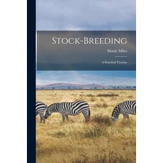 (영문도서) Stock-Breeding: A Practical Treatise Paperback, Legare Street Press, English, 9781018244013