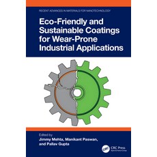 (영문도서)Eco-Friendly and Sustainable Coatings for Wear-Prone Industrial Applications Hardcover, CRC Press, English, 9781032986623