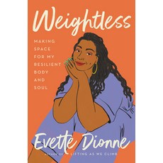 (영문도서) Weightless: Making Space for My Resilient Body and Soul Paperback, Ecco Press, English, 9780063076372