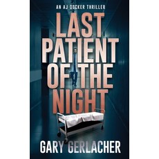 (영문도서) Last Patient of the Night: An AJ Docker Thriller Hardcover, Black Rose Writing, English, 9781685135256