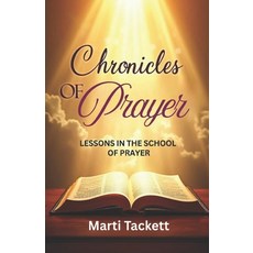 (영문도서)Chronicles of Prayer: Lessons in the School of Prayer Paperback, Leeds Press Corp, English, 9798900302980