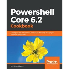 Powershell Core 6.2 Cookbook Paperback, Packt Publishing, English, 9781789803303
