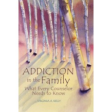 (英文圖書)Addiction in the Family: What Every Counselor Needs to Know 平裝版, American Counseling Associa..., 英文
