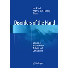 (영문도서) Disorders of the Hand: Volume 3: Inflammation Arthritis and Contractures Hardcover, Springer, English, 9781447165569