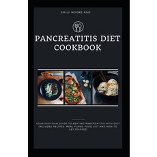 Pancreatitis Diet Cookbook: Your dietitian guide to beating pancreatitis with diet includes recipes ... Paperback, Independently Published