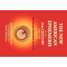 The New American Ephemeris for the 21st Century 2000-2100 at Midnight Michelsen Memorial Edition, The New American Ephemeris f.., Pottenger, Rique(저), Starcrafts Pub.