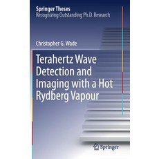 (영문도서) Terahertz Wave Detection and Imaging with a Hot Rydberg Vapour Hardcover, Springer, English, 9783319949079