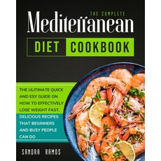 (영문도서) The Complete Mediterranean Diet Cookbook: The Ulitimate Quick and Esy Guide on How to Effecti... Paperback, Sandra Ramos, English, 9781914102639