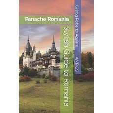 (영문도서)Stylish Guide to Romania: Panache Romania Paperback, Independently Published, English, 9798184826943
