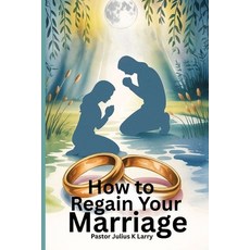 (영문도서)How to regain your marriage Paperback, How to Regain Your Marriage, English, 9798295405952