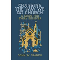 (英文圖書)Changing The Way We Do Church: A Guide For Every Believer 平裝版, Urban Press, 英文