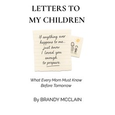 (英文圖書)Letters to My Children: What Every Mom Must Know Before Tomorrow 平裝版, Independently Published, 英文