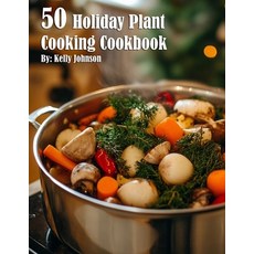(영문도서) 50 Holiday Plant Cooking Cookbook Paperback, Marick Booster, English, 9798330671243