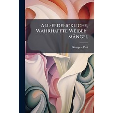(英文書)All-erdenckliche Wahrhaffte Weiber-mängel 平裝版, Nabu Press, 英文