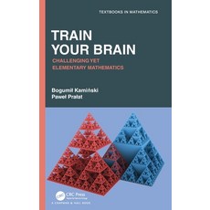 Train Your Brain: Challenging Yet Elementary Mathematics Hardcover, CRC Press, English, 9780367679354